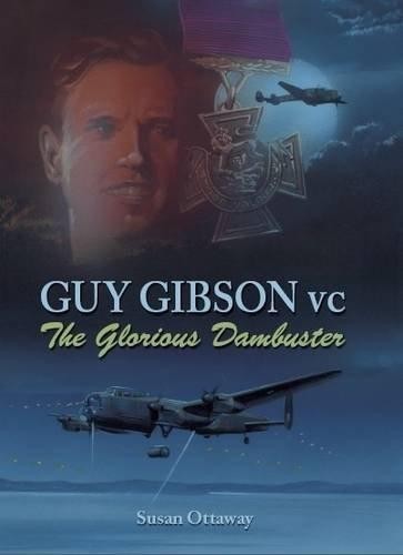 Guy gibson the glorious - guy, vc: